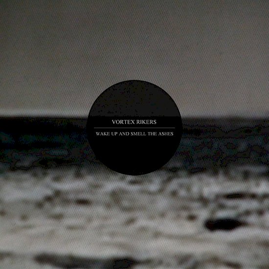 Vortex Rikers, Wake Up And Smell The Ashes (2011)